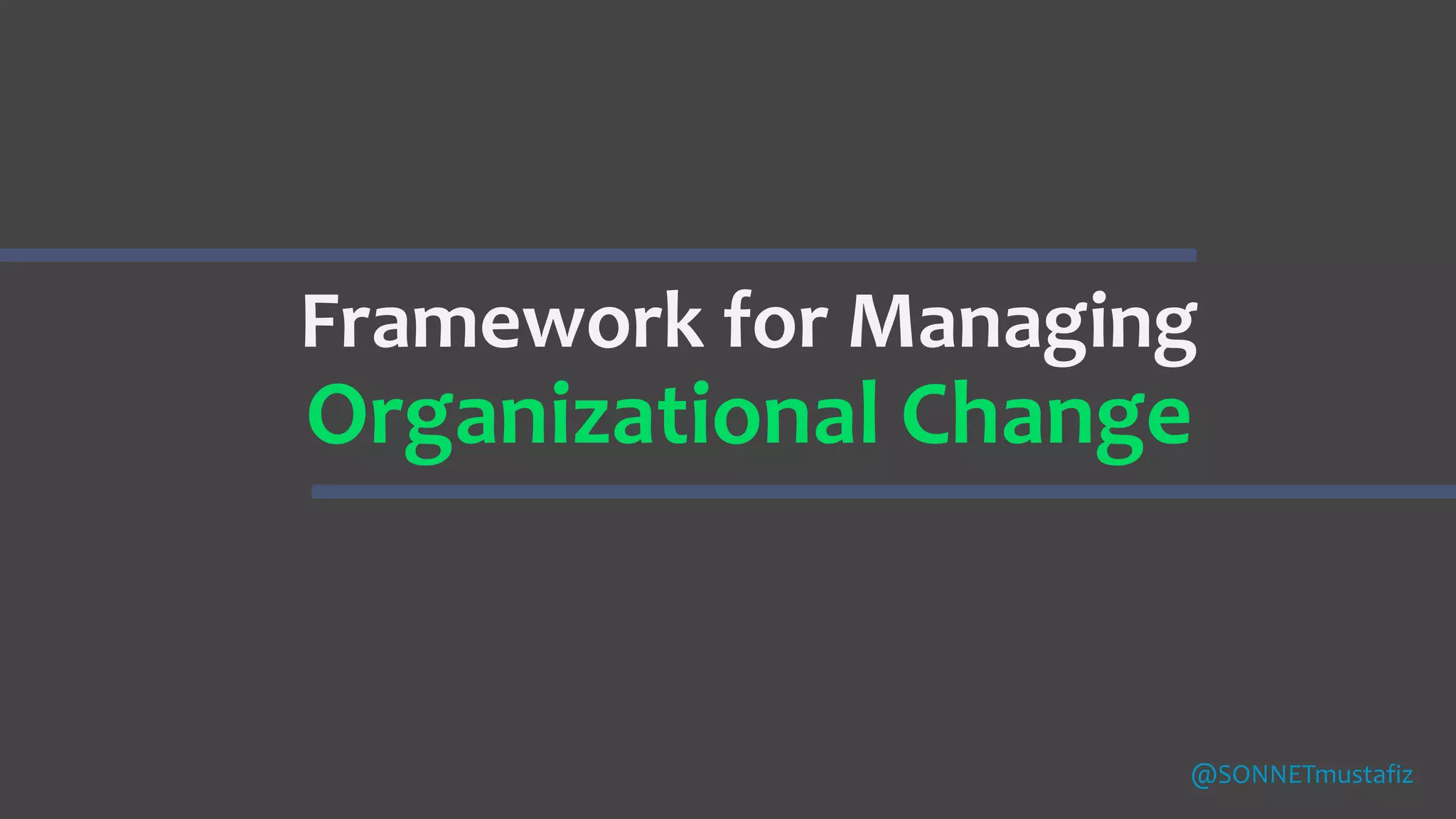 Framework For Managing Organizational Change Ppsx