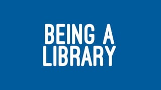 BEING A
LIBRARY
 