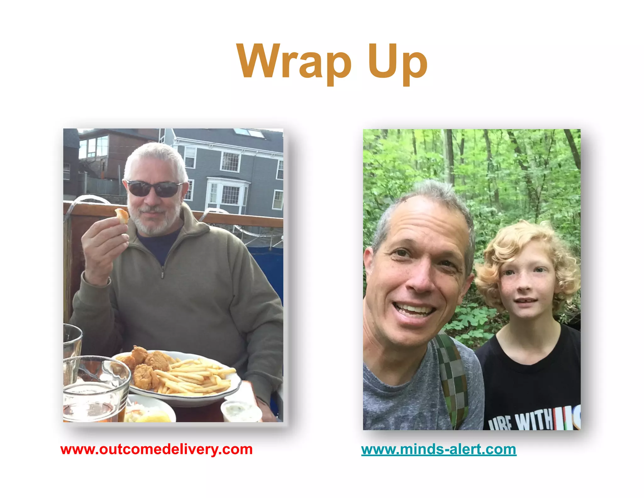 Wrap Up
www.outcomedelivery.com www.minds-alert.com
 