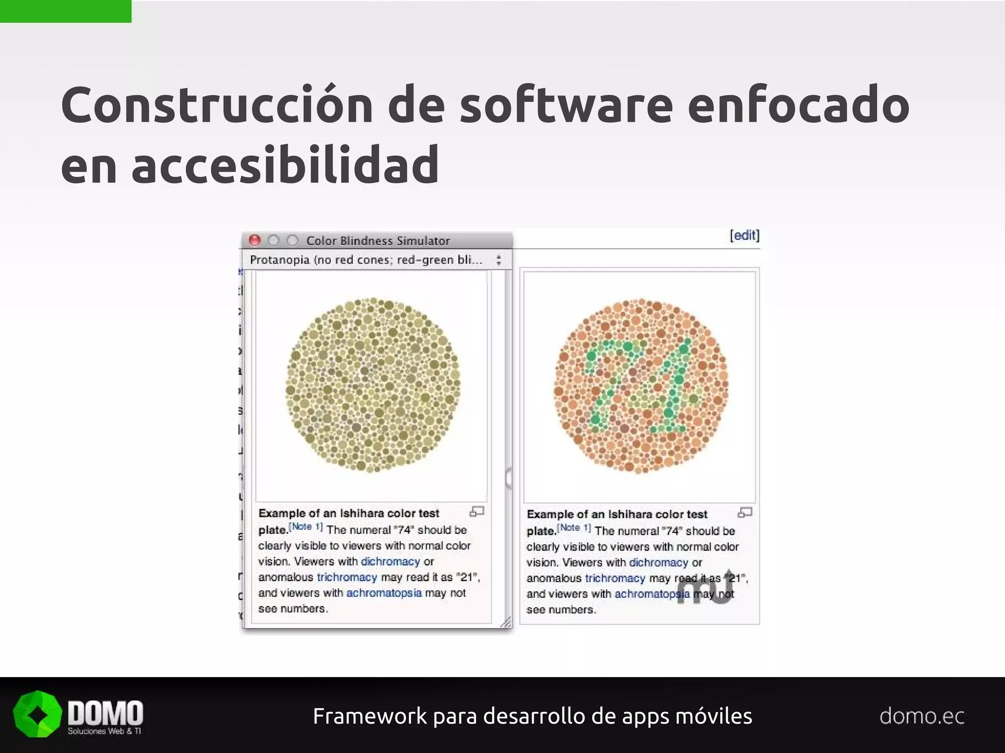 Construcción de software enfocado
en accesibilidad
Framework para desarrollo de apps móviles
 