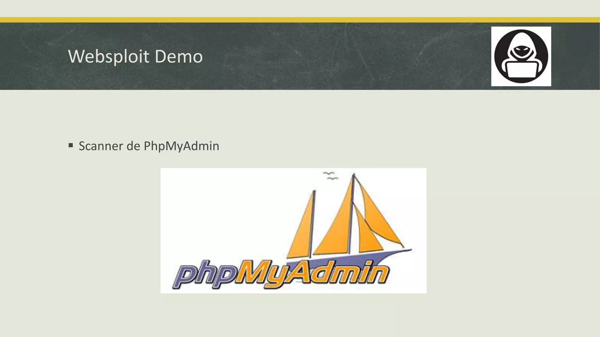 Websploit Demo
 Scanner de PhpMyAdmin
 