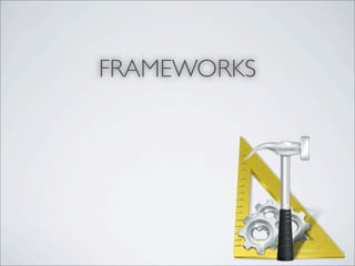 FRAMEWORKS
 