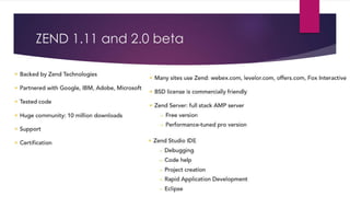 ZEND 1.11 and 2.0 beta
 