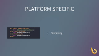 PLATFORM SPECIFIC
• Shimming • Shimming
 