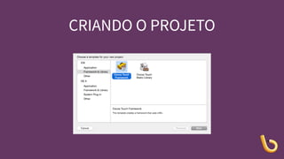 CRIANDO O PROJETO
 