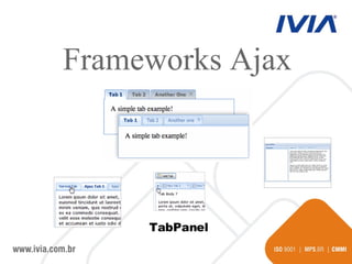 Frameworks Ajax TabPanel 