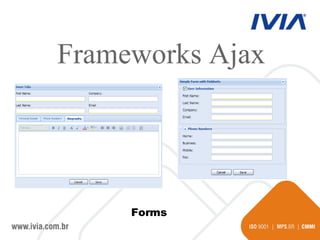 Frameworks Ajax Forms 