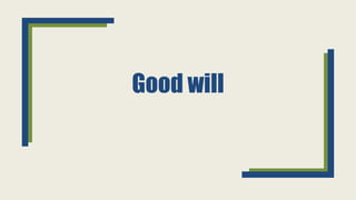 Good will
 
