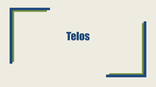 Telos
 