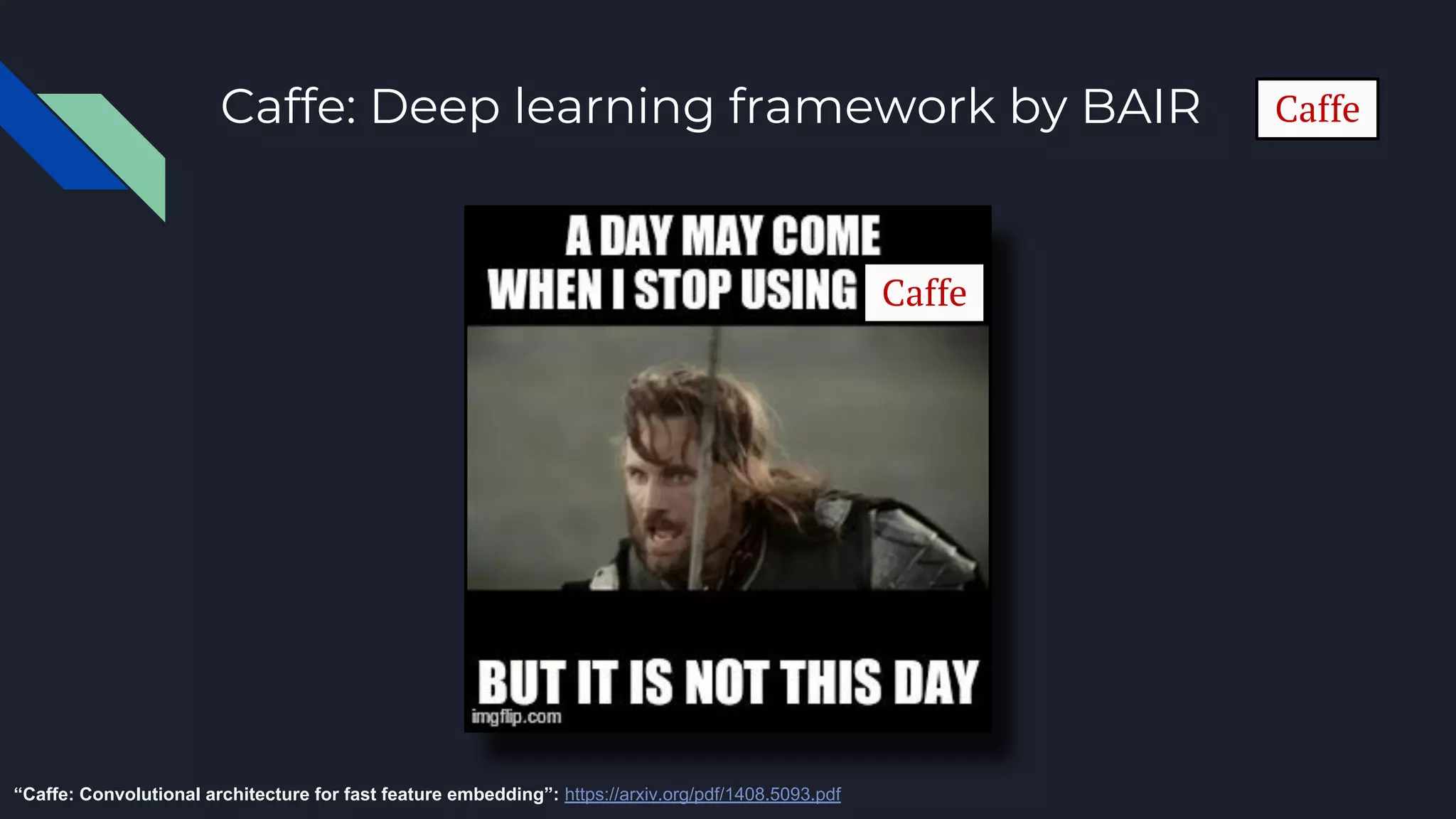 Caffe: Deep learning framework by BAIR
“Caffe: Convolutional architecture for fast feature embedding”: https://arxiv.org/pdf/1408.5093.pdf
 