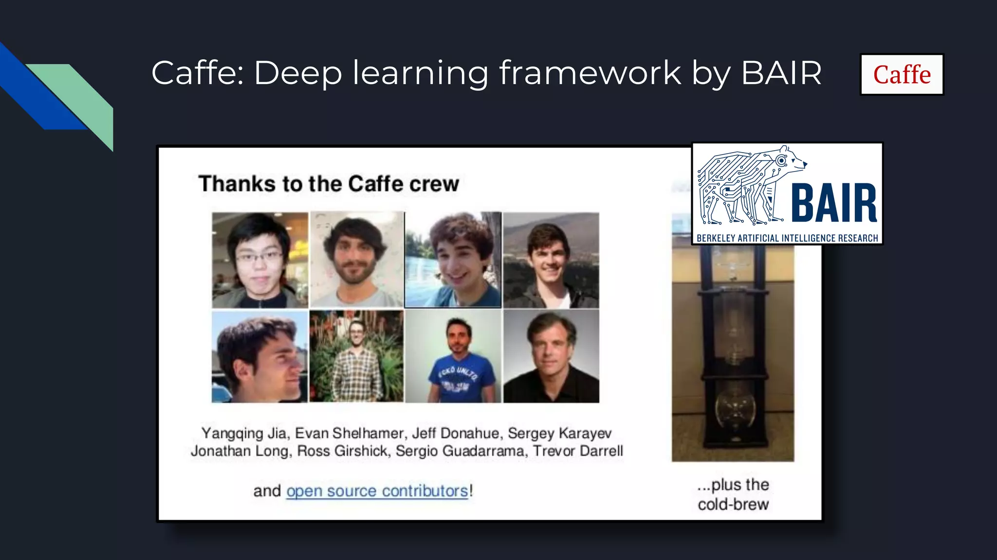 Caffe: Deep learning framework by BAIR
 