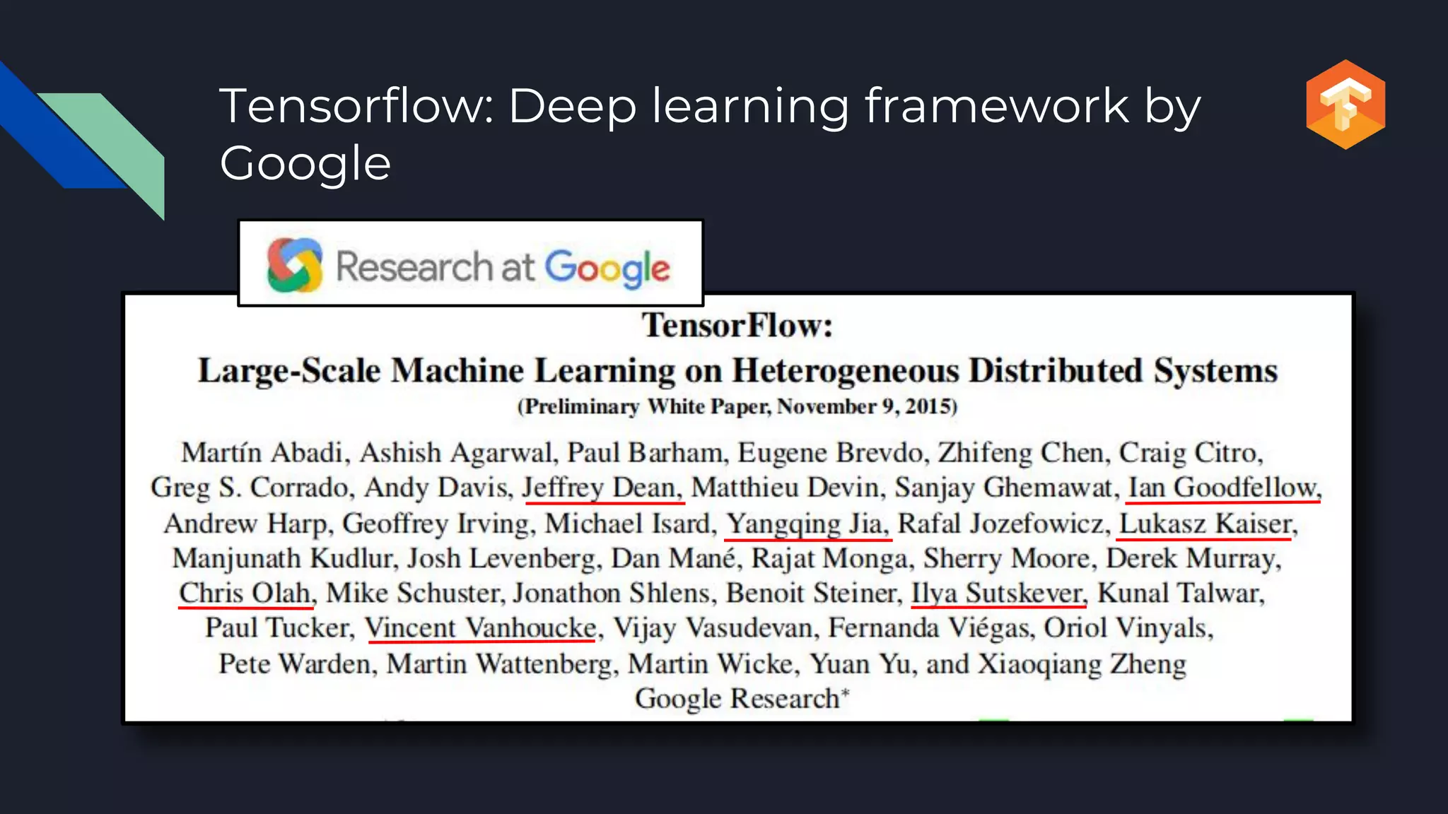 Tensorflow: Deep learning framework by
Google
 