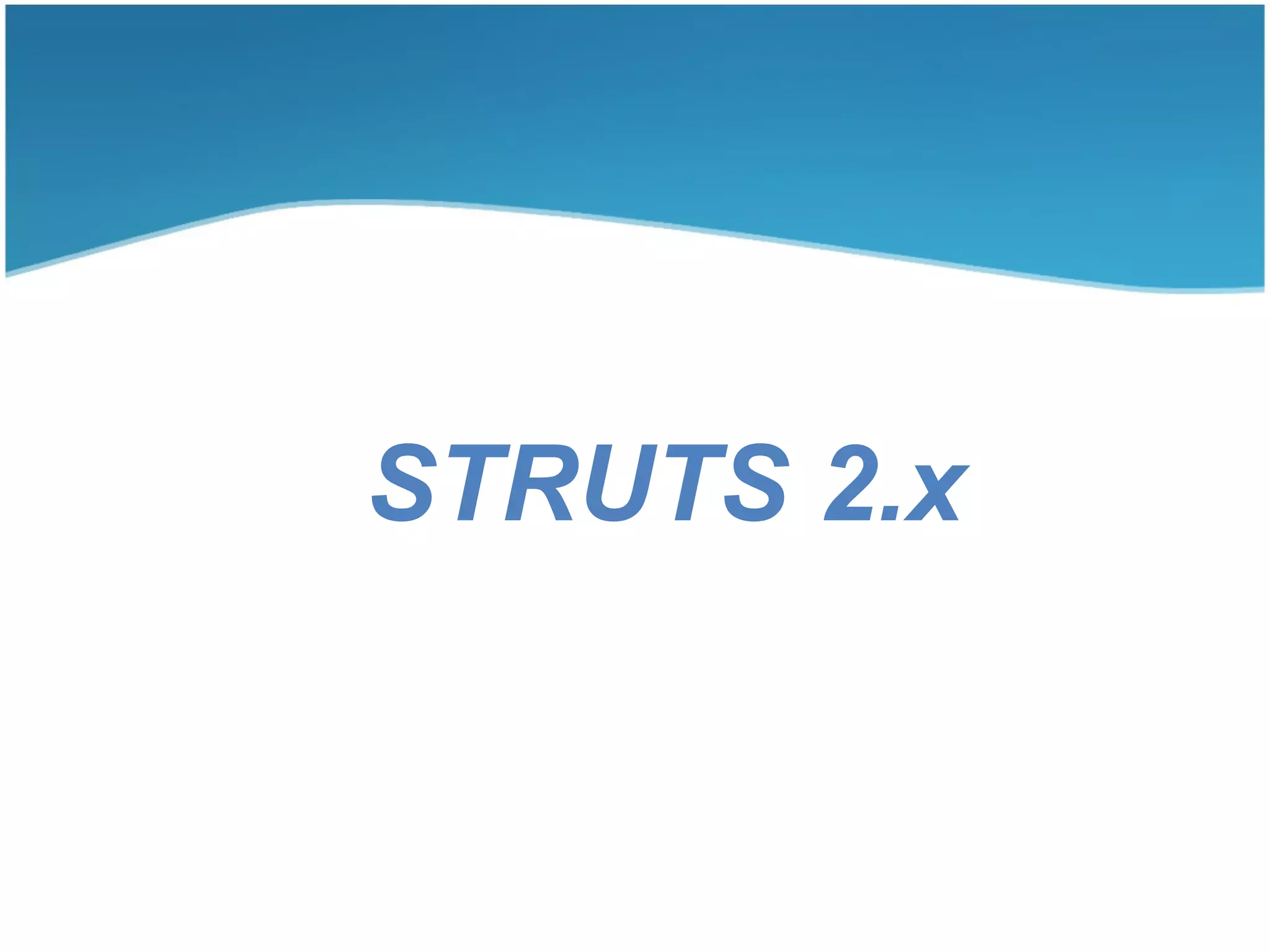 STRUTS 2.x
 