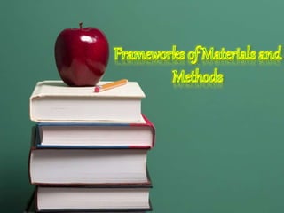 Frameworks of materials and methods | PPTX