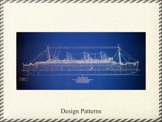 Design Patterns
 