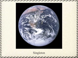 Singleton
 