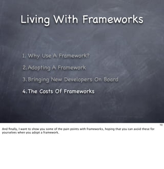 Living With Frameworks