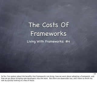 Living With Frameworks