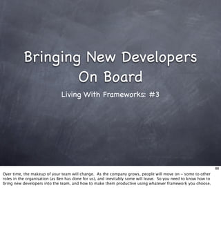 Living With Frameworks