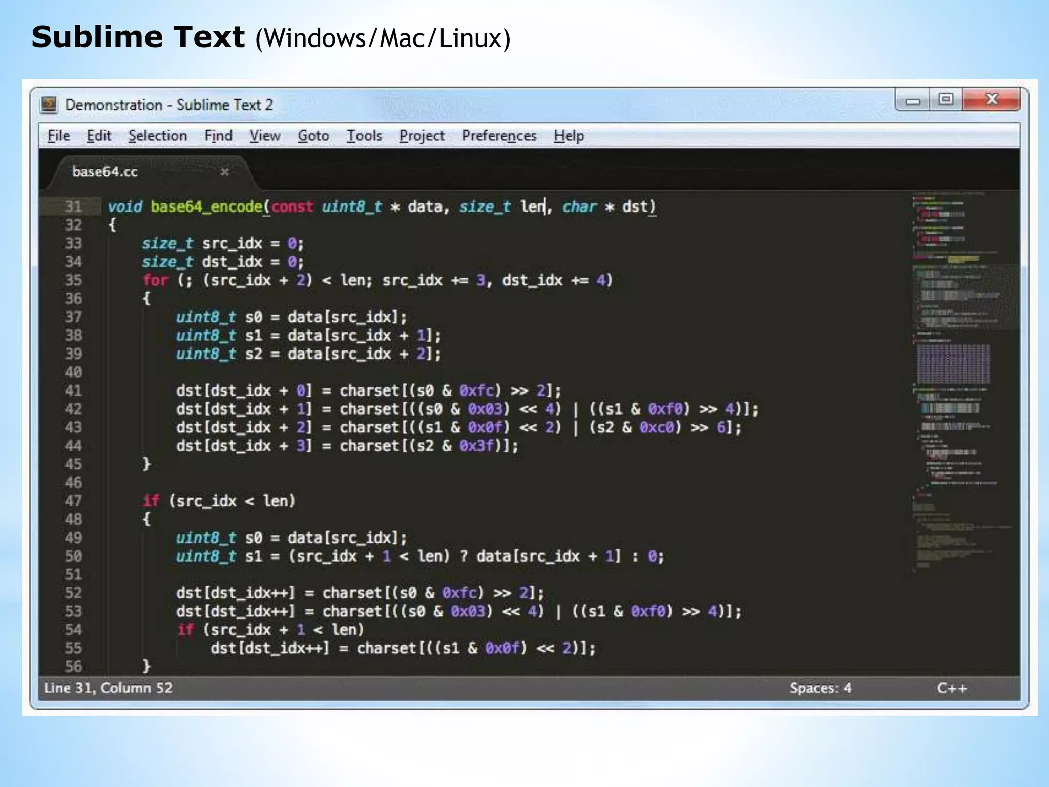 Sublime Text (Windows/Mac/Linux)
 