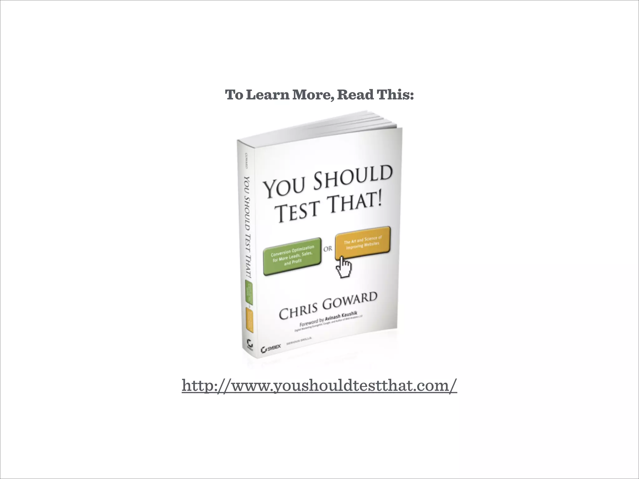 http://www.youshouldtestthat.com/
To Learn More, Read This:
 