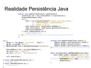 Realidade Persistência Java
 