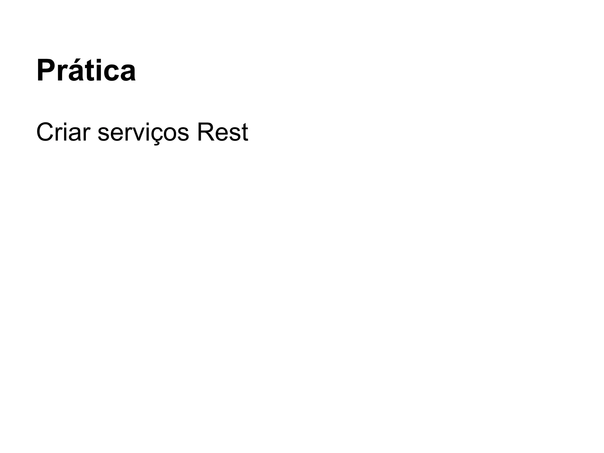 Prática Criar serviços Rest 