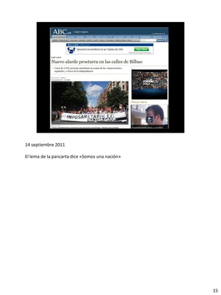 14 septiembre 2011
El lema de la pancarta dice «Somos una nación»
15
 