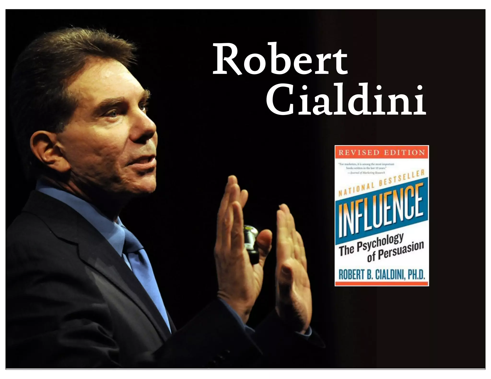 Robert
  Cialdini
 