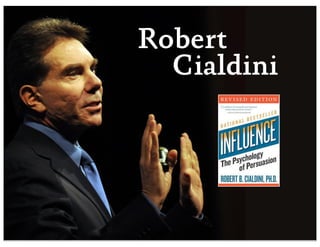 Robert
  Cialdini
 