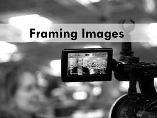 Framing Images
 
