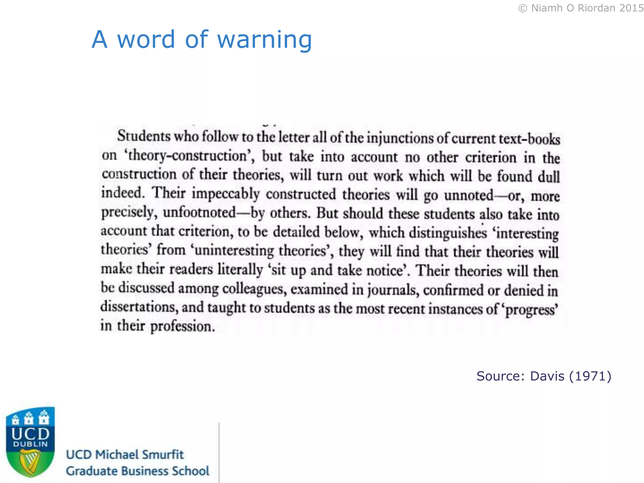 © Niamh O Riordan 2015
A word of warning
Source: Davis (1971)
 