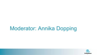 Moderator: Annika Dopping
 