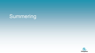 Summering
 