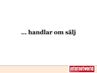 … handlar om sälj 