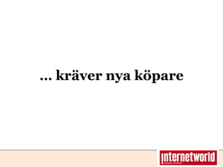 … kräver nya köpare 