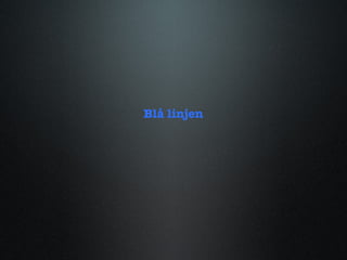 Bl? linjen 
