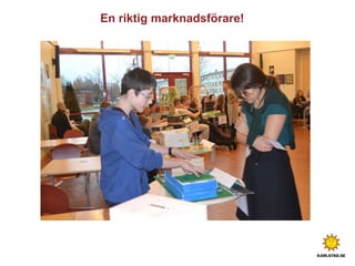 En riktig marknadsförare!
 