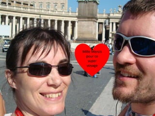 Mille Mercis
 pour ce
   super
  voyage
 