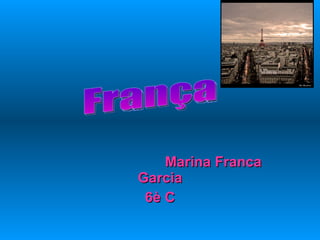 Marina Franca Garcia 6è C França 