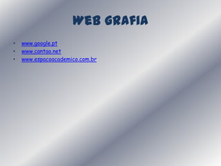 Web grafiawww.google.ptwww.cantao.netwww.espacoacademico.com.br