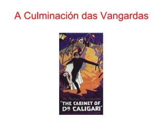 A Culminación das Vangardas
 