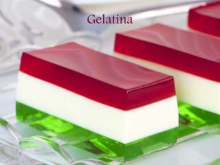 Gelatina
 
