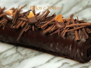 Bolos e Tortas
 
