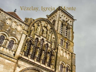 Vézelay, Igreja e Monte
 
