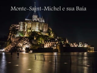 Monte-Saint-Michel e sua Baía
 