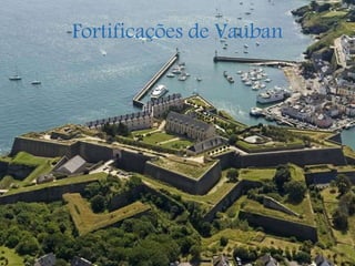 Fortificações de Vauban
 