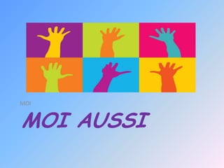 Moi AUSSIMOI 
