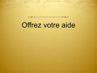 Offrez votre aide
 