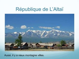 République de L’Altaï




Aussi, il y a vieux montagne villes.
 